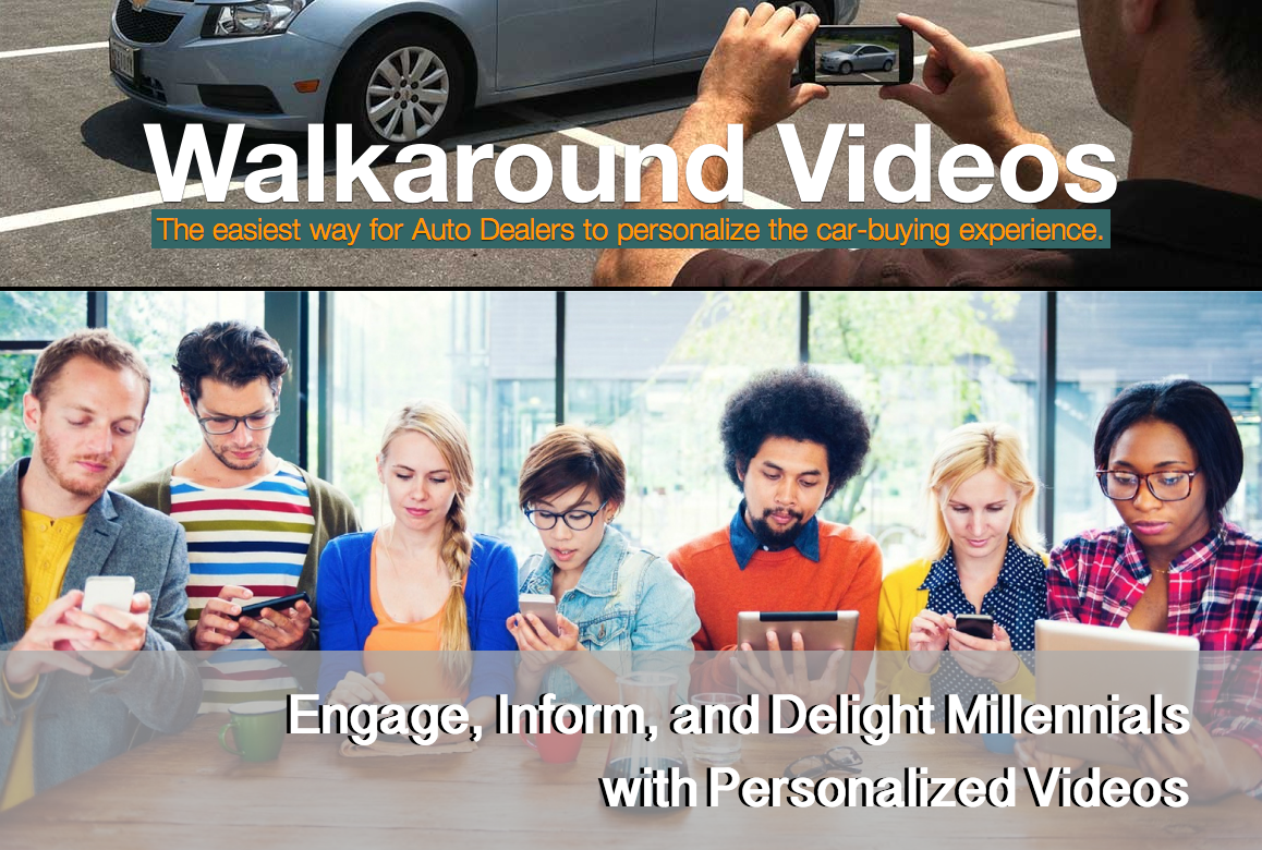 Engage, inform, and delight Millennials with Personalized Walkaround Videos